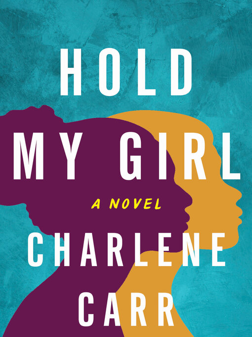 Title details for Hold My Girl by Charlene Carr - Wait list